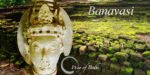 Buddhism in Banavasi, an Archeological Treasure Trove